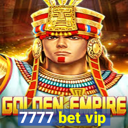 7777 bet vip